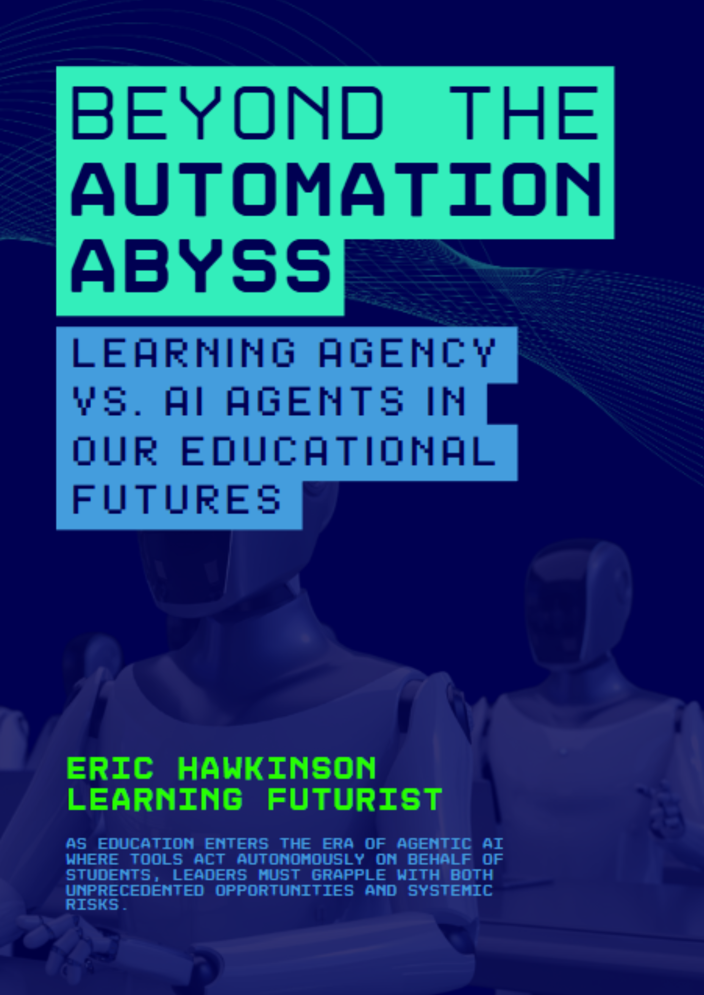 Cover art for Beyond the Automation Abyss: Learning Agency vs. AI Agents in our Educational Futures
